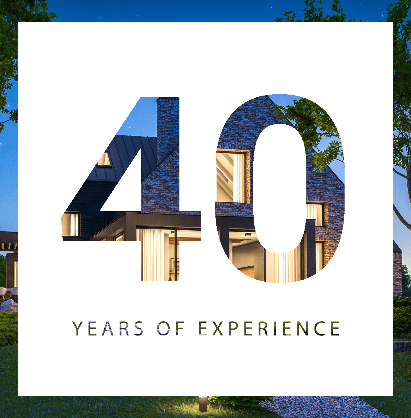 40 years of experience in the business with a beautifully shot house exterior at the back.